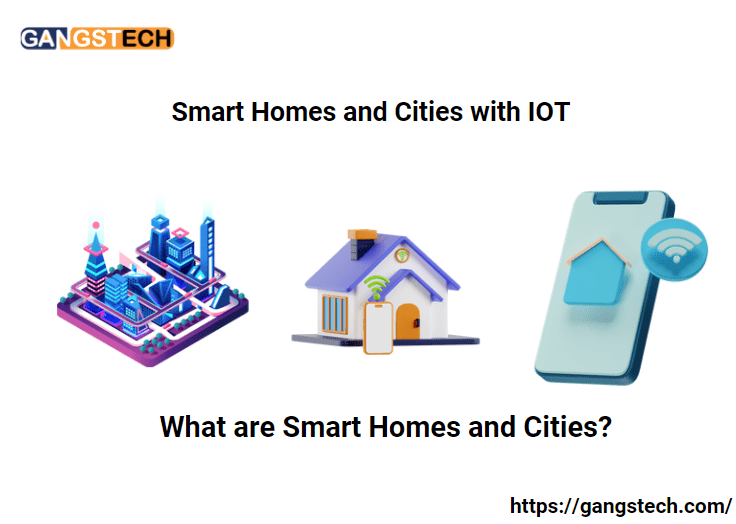 Smart Homes and Cities with IOT